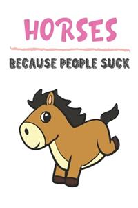 Horses Because People Suck