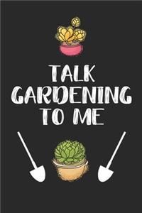 Talk Gardening to Me