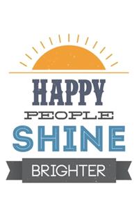 Happy People Shine Brighter