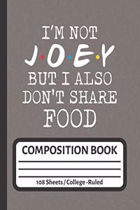 I'm Not Joey But I Also Don't Share Food