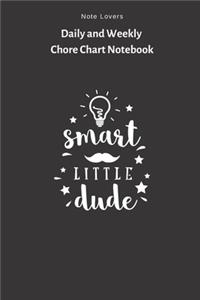Smart Little Dude - Daily and Weekly Chore Chart Notebook