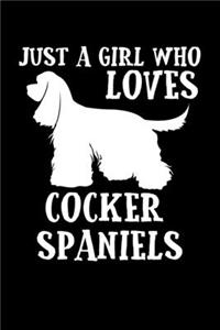 Just A Girl Who Loves Cocker Spaniels
