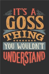 It's A Goss Thing You Wouldn't Understand