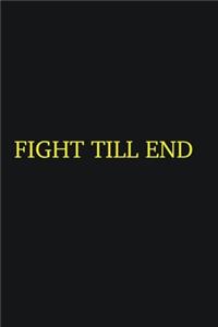 Fight till end