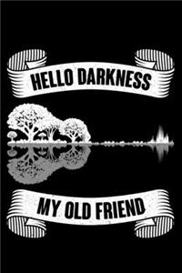 Hello Darkness My Old Friend