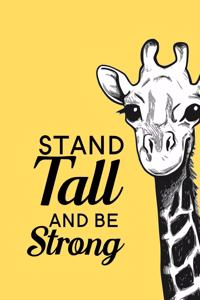 Stand Tall and Be Strong