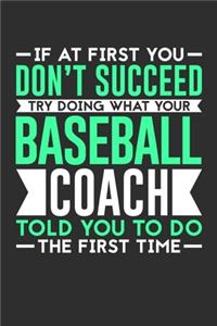 If At First You Don't Succeed Try Doing What Your Baseball Coach Told You To Do The First Time