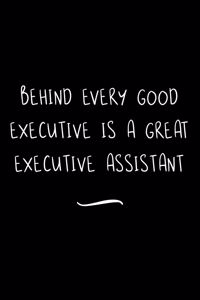 Behind Every Good Executive is a Great Executive Assistant