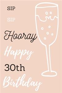 Sip Sip Hooray Happy 30th Birthday