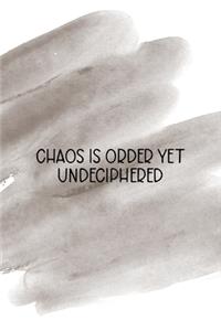 Chaos Is Order Yet Undeciphered