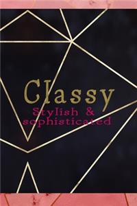 Classy Stylish & Sophisticated