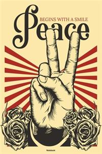 Peace Begins with a Smile Notebook: Peace Hand Sign Journal Happiness Kindness Joyful Composition Book Happy Gift