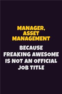 Manager, Asset Management, Because Freaking Awesome Is Not An Official Job Title