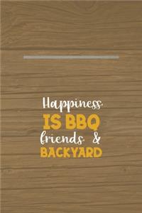 Happiness Is A BBQ Friends & Backyard