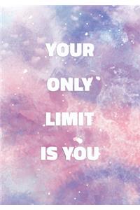 Your Only Limit Is You