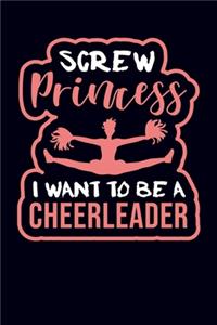 Screw Princess I Want To Be A Cheerleader