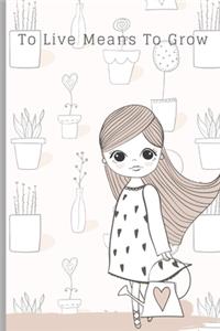 To Live Means To Grow