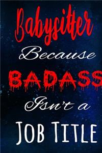 Babysitter Because Badass Isn't a Job Title