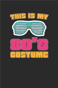 This Is My 80's Costume