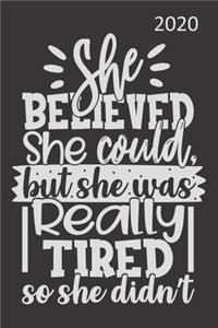 She Believed She Could So She Did - 2020