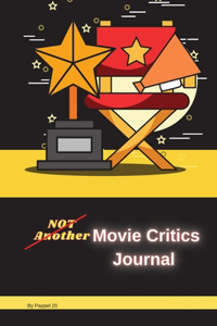 Not Another Movie Critics Journal 124 pages6x9-Inches