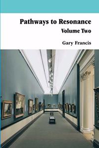Pathways to Resonance Volume II