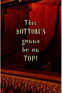 This BOTTOM'S Gonna be on TOP!