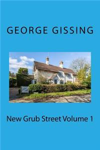 New Grub Street Volume 1