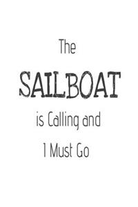 The Sailboat Is Calling and I Must Go