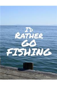 I'd Rather Go Fishing