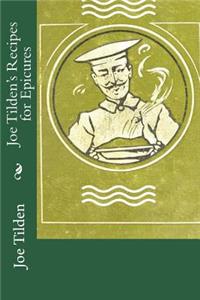 Joe Tilden's Recipes for Epicures
