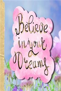 Believe in your dreams