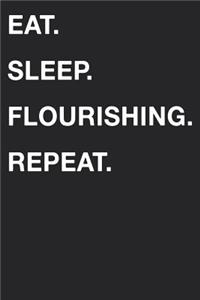 Eat Sleep Flourishing Repeat