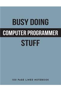 Busy Doing Computer Programmer Stuff