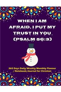 When I Am Afraid, I Put My Trust in You. (Psalm 56