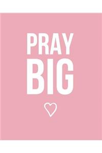 Pray Big