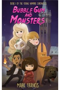 Bubble Gum and Monsters