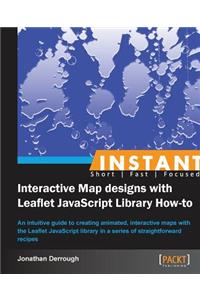 Instant Designing Interactive Maps Using Leaflet JavaScript Library How-to