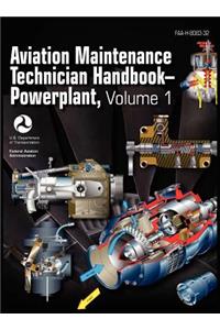 Aviation Maintenance Technician Handbook - Powerplant. Volume 1 (FAA-H-8083-32)