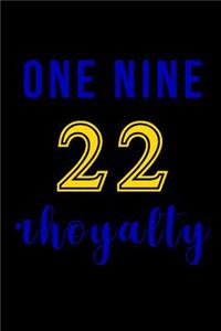 One Nine 22 Rhoyalty