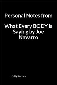 Personal Notes from What Every Body Is Saying by Joe Navarro: A Blank Lined Writing Notebook to Journal Your Book Summary