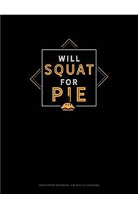 Will Squat for Pie