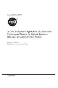 A Case Study on the Application of a Structured Experimental Method for Optimal Parameter Design of a Complex Control System