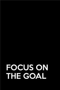 Focus on the Goal