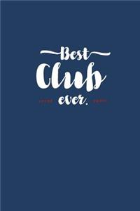 Best Club Ever - Notebook - Journal - Diary