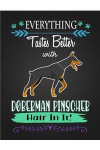 Everything Tastes Better with Doberman Pinscher Hair in It!