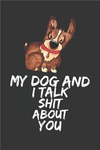 My Dog and I Talk Shit about You