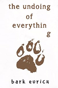 The Undoing of Everything