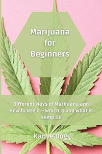 Marijuana for Beginners
