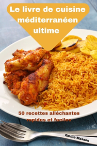Le livre de cuisine méditerranéen ultime